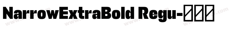 NarrowExtraBold Regu字体转换 NarrowExtraBold Regu字体转换